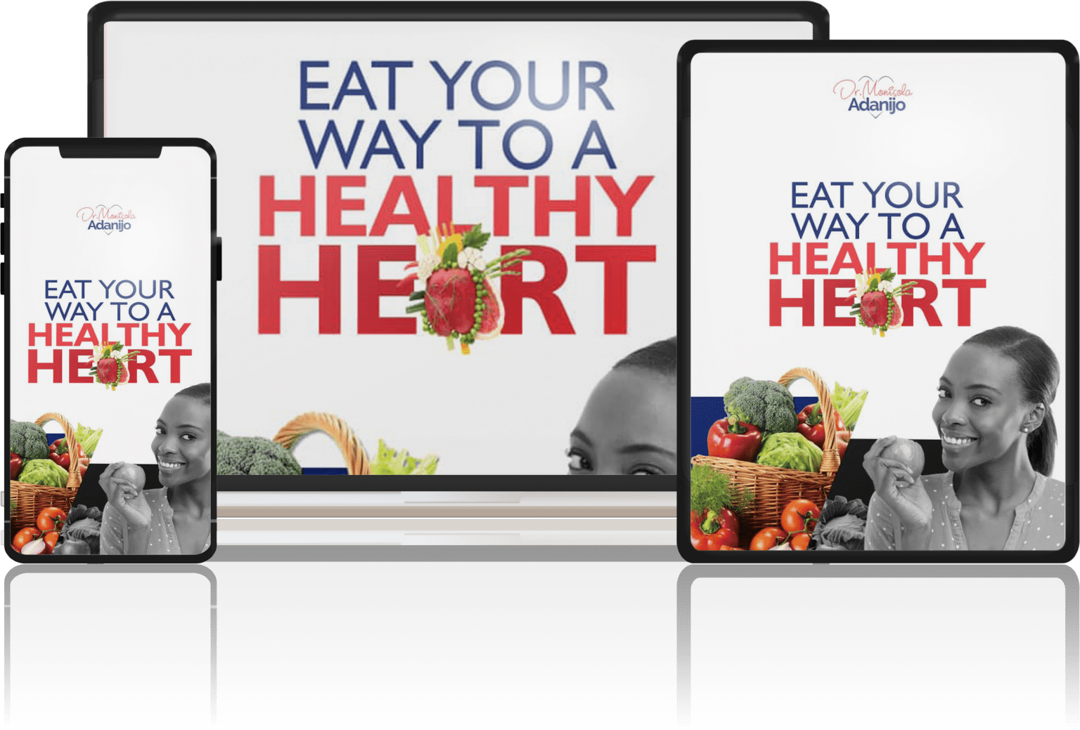 Dr Monisola Adanijo - Eat Yoour Way to a healthy Heart Ebook